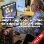 [ONLINE] Canon C-Log, Codec e formati – Dalla ripresa al Color Grading, con Alessandro Bernardi