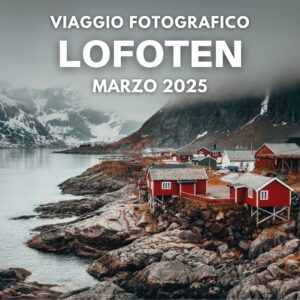 LOFOTEN: Workshop fotografico in Norvegia